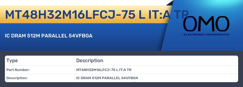 MT48H32M16LFCJ-75 L IT:A TR